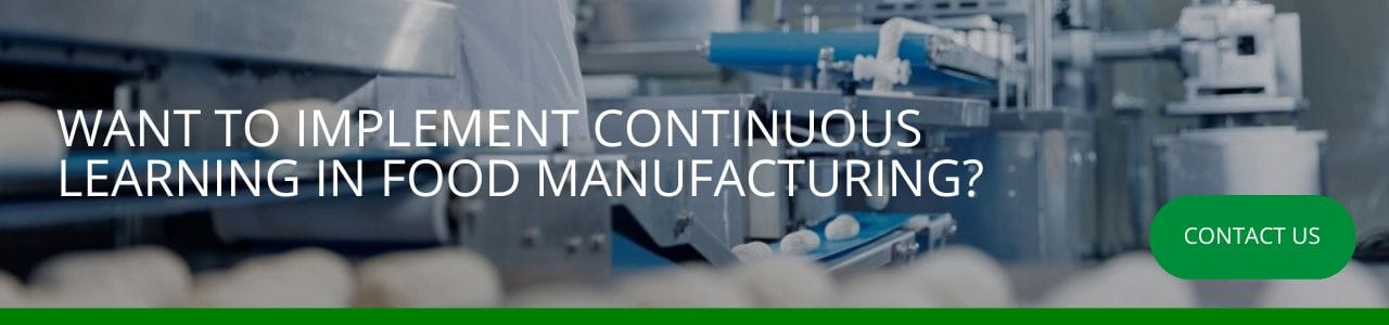 Want to implement continuous learning in food manufacturing: A dark banner reading "Want to implement continuous learning in food manufacturing?" with a green "Contact Us" button, set against a blurred background of dough products moving along a bakery production line.